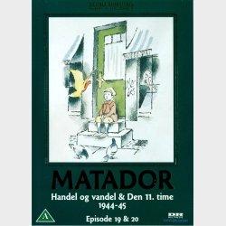 Matador: Handel og vandel &amp; Den 11. time 1944-45 - Episode 19 &amp; 20