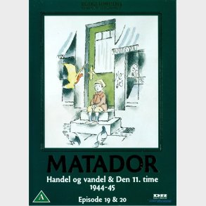Matador: Handel og vandel & Den 11. time 1944-45 - Episode 19 & 20