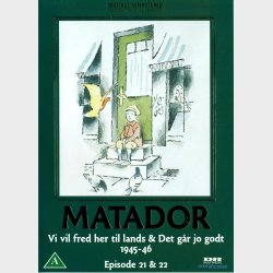 Matador: Vi vil fred her til lands &amp; Det gr jo godt 1945-46 - Episode 21 &amp; 22
