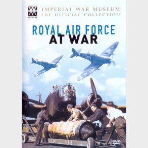 Royal Air Force At War - Imperial War Museum Official Collection