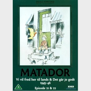 Matador: Vi vil fred her til lands & Det g�r jo godt 1945-46 - Episode 21 & 22